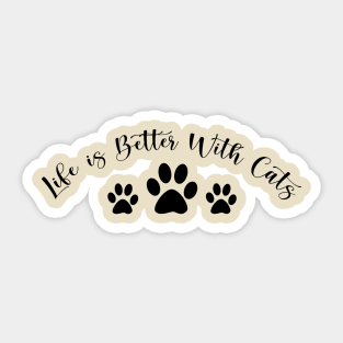 Life is Better With Cats Funny Cats Lover Gift Sticker